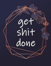 Abbildung von: Get Shit Done - C.H. Press