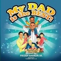 Cover: My Dad Is The Best! - Freddy Barron Sr.