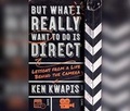 Cover: But What I Really Want to Do Is Direct - Dreamscape Media
