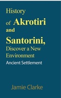 Cover: History of Akrotiri and Santorini, Discover a New Environment - Blurb