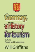 Cover: Guernsey, a History for tourism - Blurb