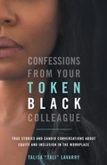 Cover: Confessions From Your Token Black Colleague - Yum Yum Morale LLC Publishing House