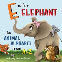 Enlarge image Cover: E is for Elephant - Little Beaver Publishing