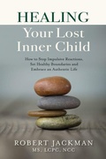 Cover: Healing Your Lost Inner Child - Practical Wisdom Press