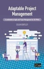 Cover: Adaptable Project Management - A combination of Agile and Project Management for All (PM4A) - IT Governance Publishing