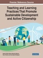 Cover: Teaching and Learning Practices That Promote Sustainable Development and Active Citizenship - Business Science Reference