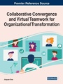 Cover: Collaborative Convergence and Virtual Teamwork for Organizational Transformation - Business Science Reference