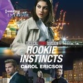 Cover: Rookie Instincts - HARLEQUIN INTRIGUE