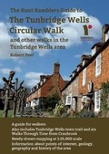 Cover: The Kent Ramblers Guide to the Tunbridge Wells Circular Walk and Other Walks in the Tunbridge Wells Area - Ramblers' Association