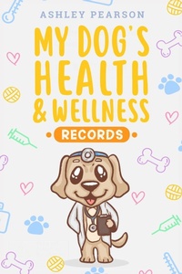 Abbildung von: My Dog's Health And Wellness Records - Alex Gibbons