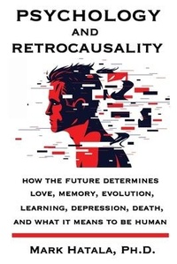 Enlarge image Cover: Psychology and Retrocausality - Greentop Academic Press