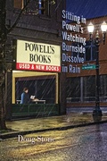 Cover: Sitting in Powell's Watching Burnside Dissolve in Rain - Poetry Box