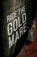 Cover: Ride The Gold Mare - Cutting Edge Publishing