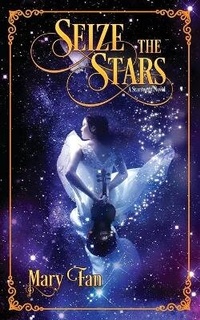 Enlarge image Cover: Seize the Stars - Mary Fan