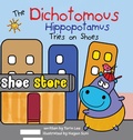 Cover: The Dichotomous Hippopotamus Tries on Shoes - Storybook Genius, LLC