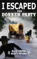 Cover: I Escaped The Donner Party - Best Day Books for Young Readers