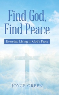 Enlarge image Cover: Find God, Find Peace - WestBow Press