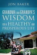 Cover: Grandma and Grandpa's Wisdom for a Healthy and Prosperous Life - Outskirts Press