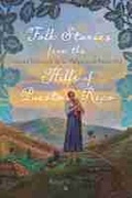 Cover: Folk Stories from the Hills of Puerto Rico / Cuentos Folkloricos De Las Montanas De Puerto Rico - Rutgers University Press