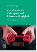 Cover: Praxishandbuch Videospiel- und Internetabh&auml;ngigkeit - Urban & Fischer
