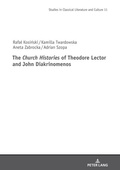Cover: The <I>Church Histories</I> of Theodore Lector and John Diakrinomenos - Peter Lang Verlag