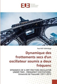 Abbildung von: Dynamique des frottements secs d'un oscillateur soumis a deux frequenc - Éditions universitaires européennes