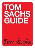 Cover: Tom Sachs Guide - Mondadori Electa