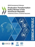 Cover: Production transformation policy review of the Dominican Republic - Organization for Economic Co-operation and Development (OECD)