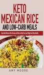 Cover: Keto Mexican Rice and Low-Carb Meals - Heirs Publishing Company