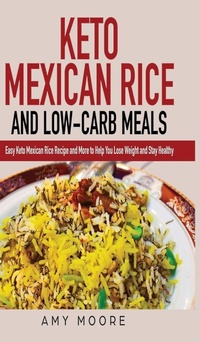 Abbildung von: Keto Mexican Rice and Low-Carb Meals - Heirs Publishing Company