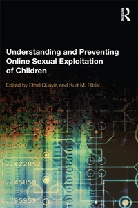 Enlarge image Cover: Understanding and Preventing Online Sexual Exploitation of Children - Routledge