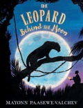 Cover: The Leopard Behind the Moon - Greenwillow Books