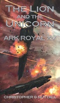 Cover: The Lion and the Unicorn (Ark Royal, #15) - Ark Royal