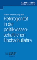 Cover: Heterogenit&auml;t in der politikwissenschaftlichen Hochschullehre - Wochenschau Verlag