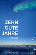 Cover: Zehn gute Jahre / Zehn gute Jahre Teil 4 - epubli