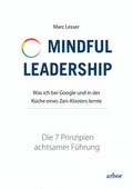 Cover: Mindful Leadership - die 7 Prinzipien achtsamer F&uuml;hrung - Arbor