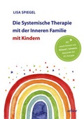 Cover: Die Systemische Therapie mit der Inneren Familie mit Kindern - Arbor