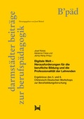 Cover: Digitale Welt - Herausforderungen f&uuml;r die berufliche Bildung und die Professionalit&auml;t der Lehrenden - Eusl