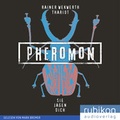 Cover: Pheromon (3). Sie jagen dich - Rubiton Audioverlag