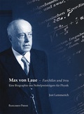 Cover: Max von Laue - Furchtlos und treu - Basilisken-Presse im Verlag Natur & Text