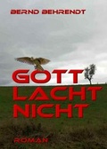 Cover: Gott lacht nicht - Autorenquelle-Verlagsworkshop