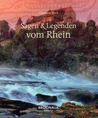 Abbildung von: Sagen und Legenden vom Rhein - Regionalia Verlag