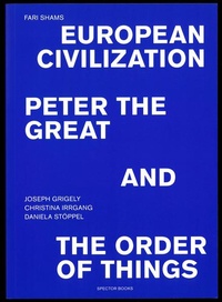 Enlarge image Cover: European Civilization, Peter and the Great, and the Order of Things - Spector Books