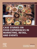 Cover: Case Studies on Food Experiences in Marketing, Retail, and Events - Woodhead Publishing