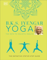 Abbildung von: B.K.S. Iyengar Yoga The Path to Holistic Health - DK