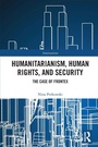 Cover: Humanitarianism, Human Rights, and Security - Routledge