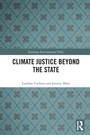 Cover: Climate Justice Beyond the State - Routledge