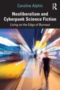 Cover: Neoliberalism and Cyberpunk Science Fiction - Routledge