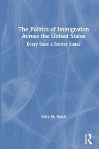 Bild: The Politics of Immigration Across the United States - Routledge