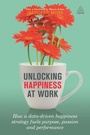 Cover: Unlocking Happiness at Work - Kogan Page Ltd